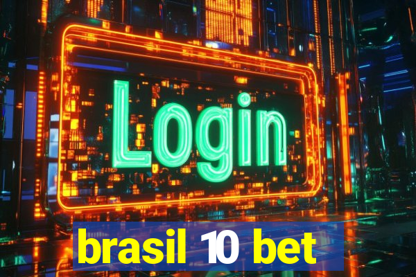 brasil 10 bet